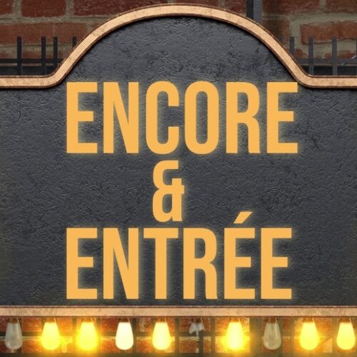 Encore & Entree