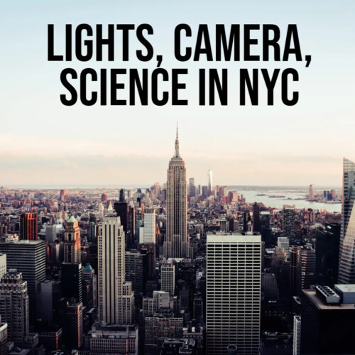 Lights, Camera, Science in NYC
