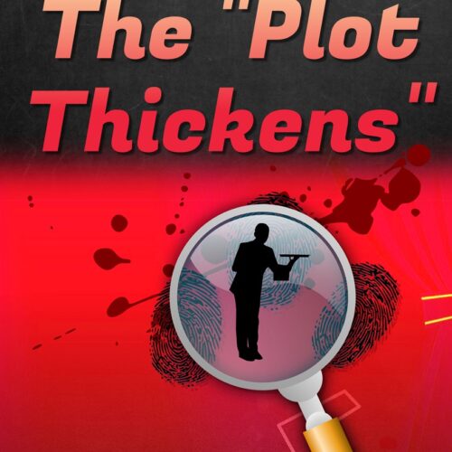 The "Plot Thickens"